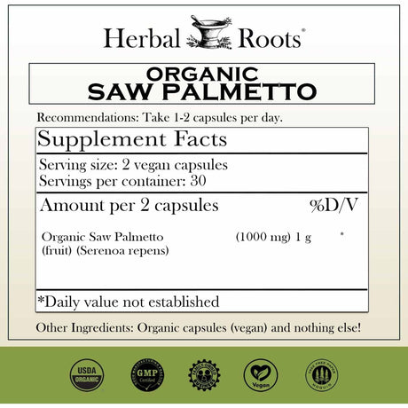 Herbal Roots Saw Palmetto Organico - 60 Cápsulas Veganas - Tabla Nutricional - Haz Tu Pedido